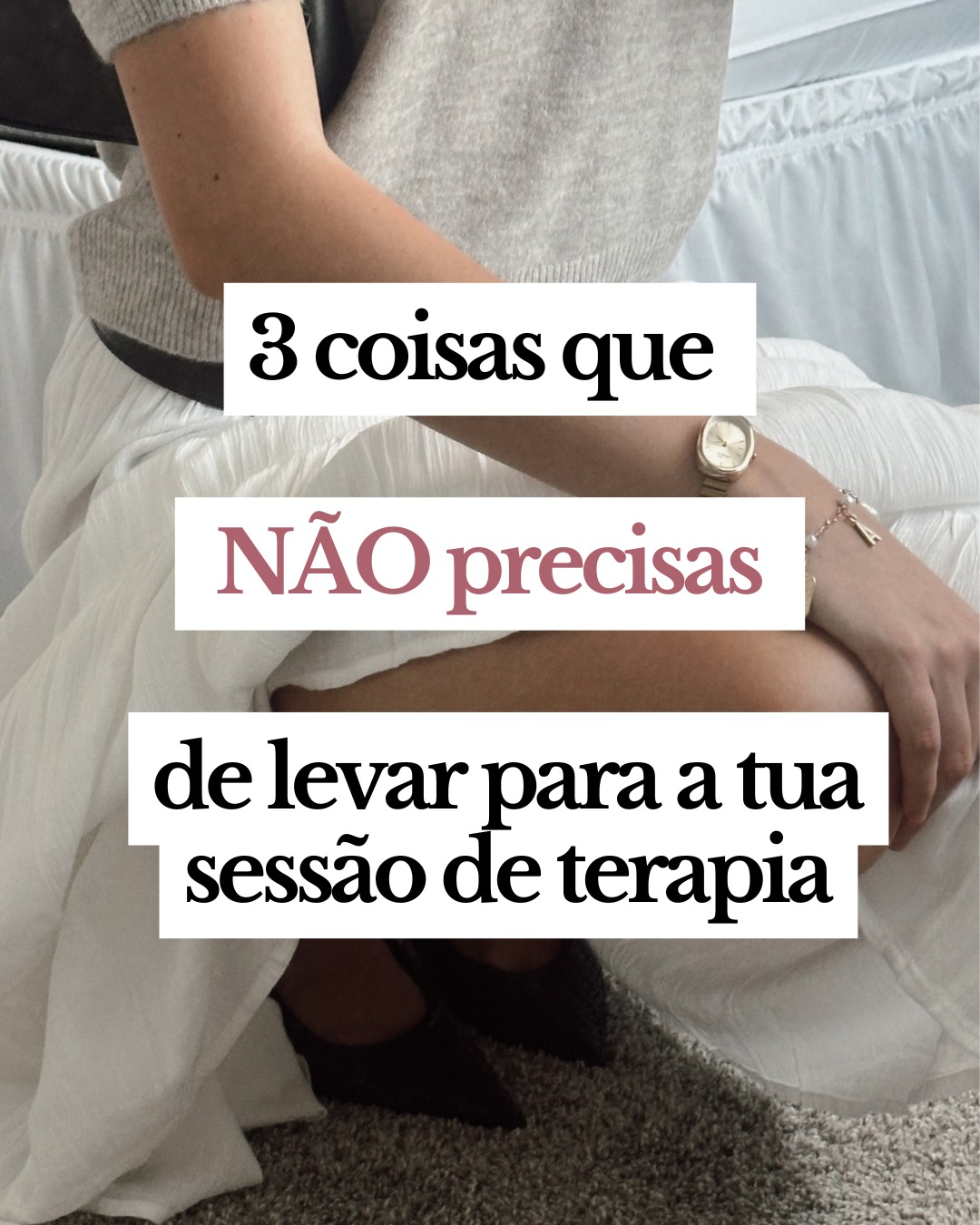 Imagem do post de instagram sobre 'Três coisas que não precisas de levar para a tua sessão de terapia'.